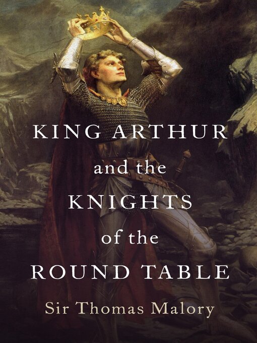 Title details for King Arthur and the Knights of the Round Table by Thomas Malory - Available